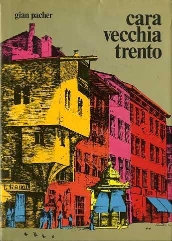 Cara vecchia Trento - Gian Pacher - copertina