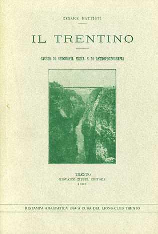 Il Trentino: saggio di geografia fisica e di antropogeografia - Cesare Battisti - copertina