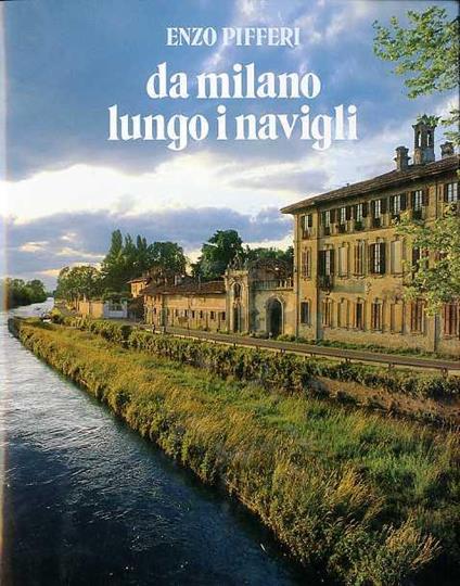 Da Milano lungo i navigli - Enzo Pifferi - copertina