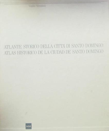 Atlante storico della città di Santo Domingo = Atlas historico de la ciudad de Santo Domingo - Virgilio Vercelloni - copertina