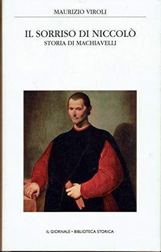 Il sorriso di Niccolo ', storia di Macchiavelli - Biblioteca storica vol.Il Giornale. vol.38 - Maurizio Viroli - copertina