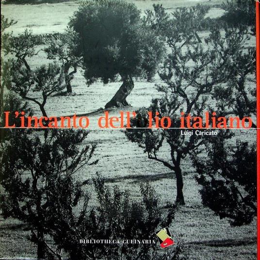 L' incanto dell'olio italiano - Luigi Caricato - copertina