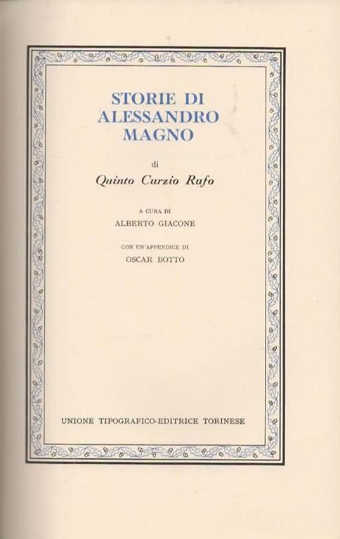 Storie di Alessandro Magno. A cura di Alberto Giacone. Con un'appendice di Oscar Botto - Quinto Curzio Rufo - 2