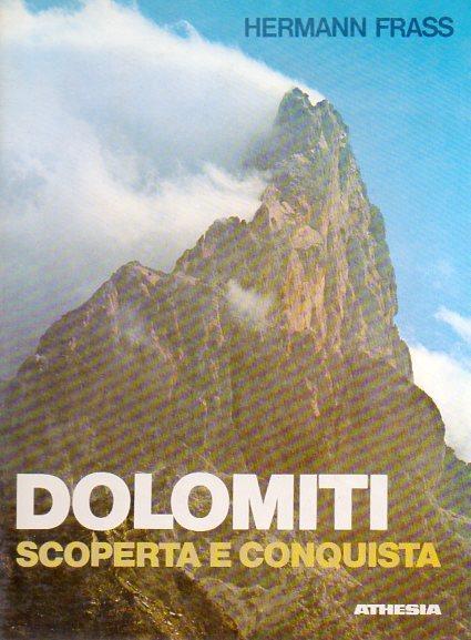 Dolomiti: scoperta e conquista - Hermann Frass - copertina