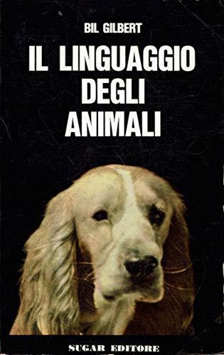 Il linguaggio degli animali - Bil Gilbert - copertina