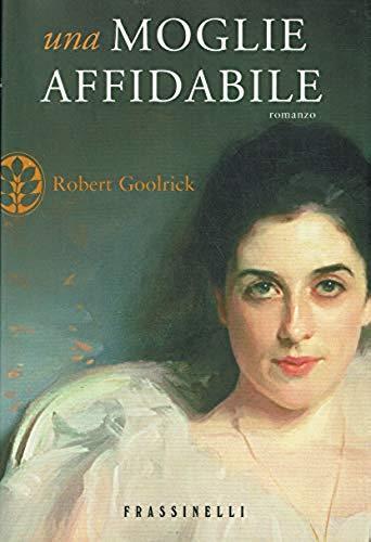 Una moglie affidabile - Robert Goolrick - copertina