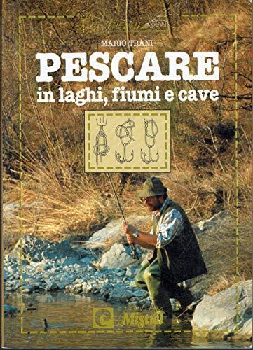 Pescare in Laghi Fiumi E Cave - Mario Trani - copertina