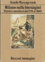 Milano nell'immagini Dipinti e manifesti dal 1796 al 1860