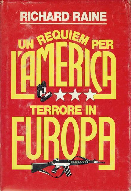 Un requiem per l'America. Terrore in Europa - Richard Raine - copertina