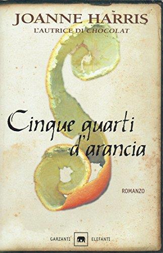 Cinque quarti d'arancia - Joanne Harris - Libro - Garzanti - Gli elefanti.  Narrativa