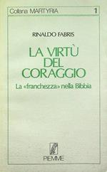 La virtù del coraggio: la franchezza nella Bibbia