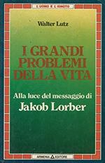 I grandi problemi della vita