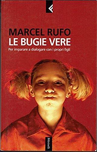 Le bugie vere. Per imparare a dialogare con i propri figli - Marcel Rufo - copertina