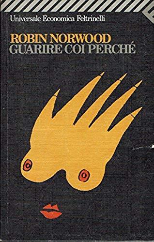 Guarire coi perché - Robin Norwood - copertina