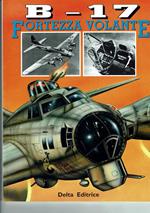 P- 51 Fortezza Volante - Monografia Delta Editrice