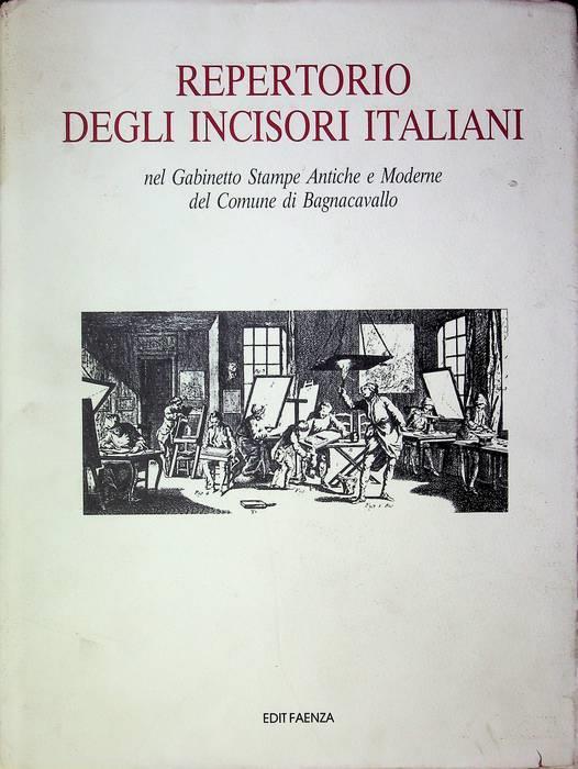 Repertorio degli incisori italiani nel Gabinetto stampe antiche e moderne del Comune di Bagnacavallo (I volume) - copertina