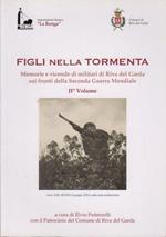 Figli nella tormenta: memorie e vicende di militari di Riva del Garda sui fronti della Seconda Guerra Mondiale