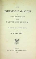 Das italienische Volkstum und seine Abhängigkeit von den Naturbedingungen: ein anthropo-geographischer Versuch.