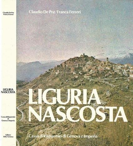 Liguria nascosta. - Claudio De Prà - copertina