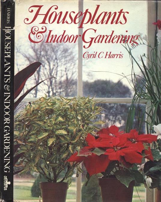 Houseplants & indoor gardening - Cyril C. Harris - copertina