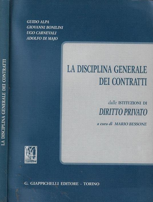 La disciplina generale dei contratti dalle istituzioni di diritto privato - Mario Bessone - copertina