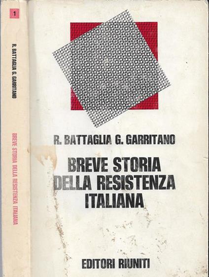 Breve storia della Resistenza italiana - Roberto Battaglia,Giuseppe Garritano - copertina