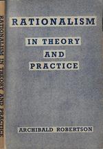 Rationalism in theory and practice