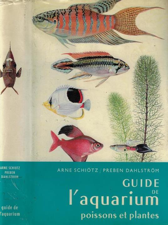 Guide de l'acquarium - Arne Schiotz- Preben Dahlstrom - copertina