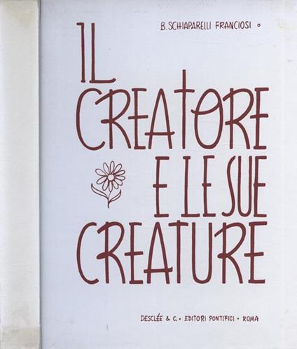 Il Creatore e le sue creature - B. Schiaparelli Franciosi - copertina