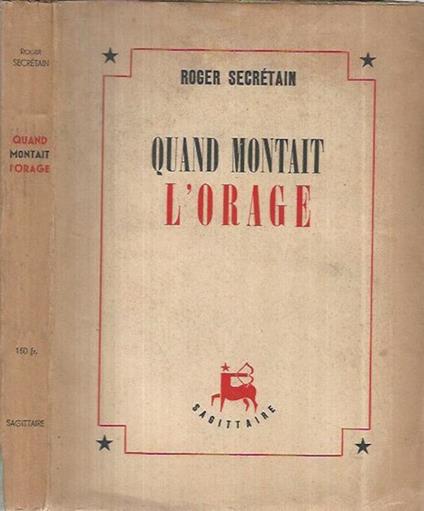 QUAND MONTAIT L' ORAGE - Roger Secrétain - copertina