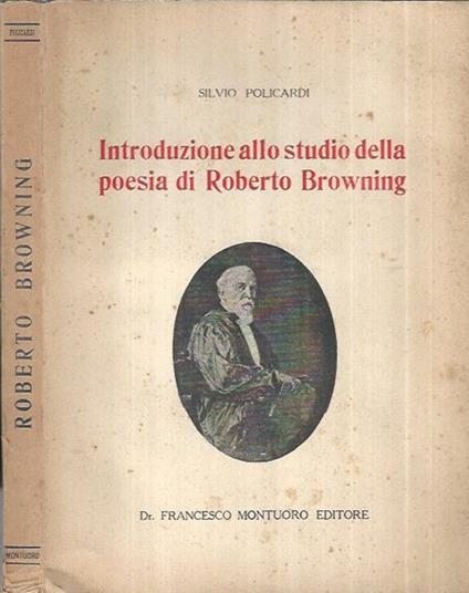 Introduzione allo studio della poesia di Roberto Browning - Silvio Policardi - copertina