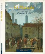 La Piazzola: 1939 - 1990, Il mercato, la città