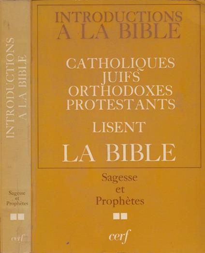 Catholiques, Juifs, Orhodoxes, Protestant lisent La Bible. Introductions à La Bible. Tome II - copertina