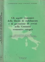 Gli aspetti economici della libertà di stabilimento e di prestazione di servizi nella Comunità economica europea