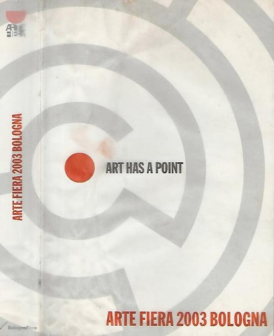 Art Has A Point - Arte Fiera 2003 Bologna - copertina