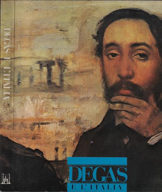Degas e l'Italia - Jean Leymarie,Henri Loyrette - copertina