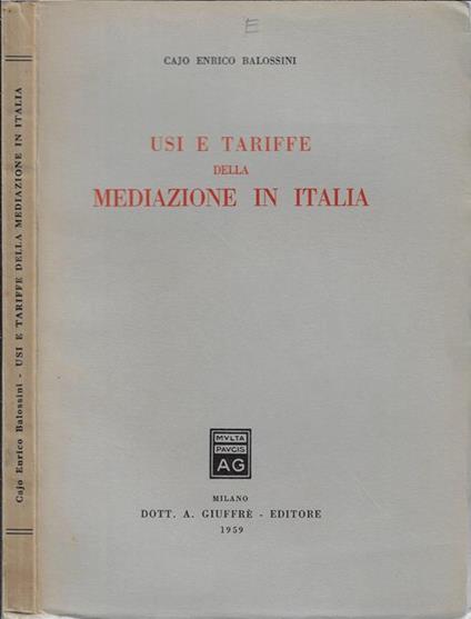 Usi e tariffe della mediazioni in Italia - Cajo Enrico Balossini - copertina