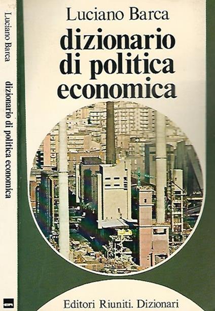 Dizionario di politica economica - Luciano Barca - copertina