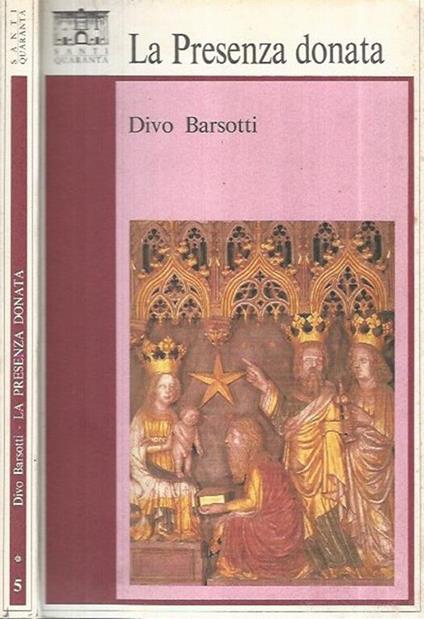 La Presenza donata - Divo Barsotti - copertina