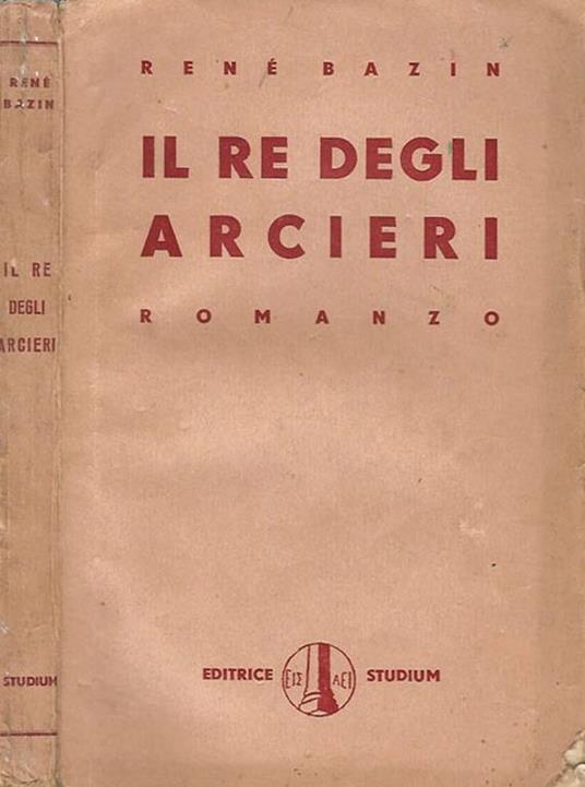 Il re degli arcieri - René Bazin - copertina