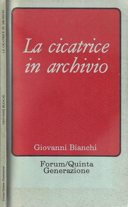 La cicatrice in archivio - Giovanni Bianchi - copertina