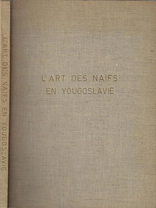 L' art des naifs en Yougoslavie - Oto Bihalji-Merin - copertina