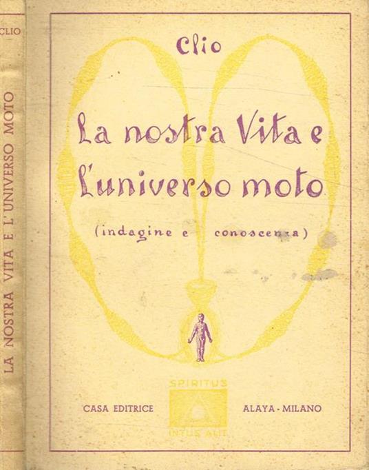 La nostra vita e l'universo moto (indagine e conoscenza) - Clio - copertina