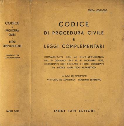 Codice di procedura civile e leggi complementari, commentati con la giurisprudenza dal 1 gennaio 1942 al 31 dicembre 1956 - Vittorio De Martino - copertina