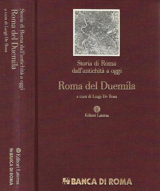 Storia di Roma dall'antichità a oggi - Roma nel Duemila - Luigi De Rosa - copertina