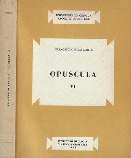 Opuscula VI - Francesco Della Corte - copertina