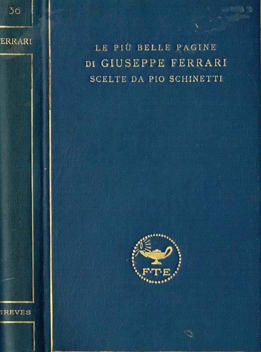Le più belle pagine di Giuseppe Ferrari scelte da Pio Schinetti - Giuseppe Ferrari - copertina
