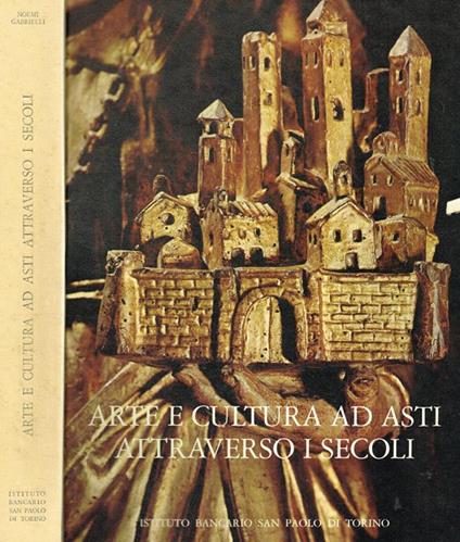 Arte e cultura ad Asti attraverso i secoli - Noemi Gabrielli - copertina