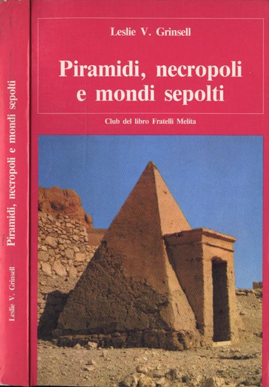 Piramidi, necropoli e mondi sepolti - Leslie V. Grinsell - copertina