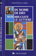 In nome di Dio, non bruciate le lettere